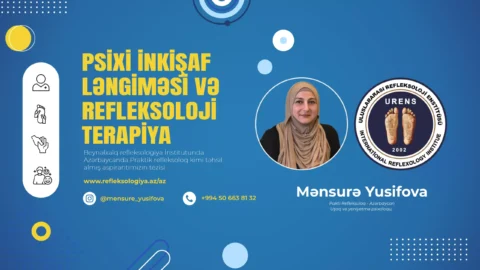 refleksoloq-mensure-yusifova Psixi İnkişaf Ləngiməsi və Refleksoloji Terapiya